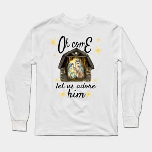 Oh come let us adore him Long Sleeve T-Shirt